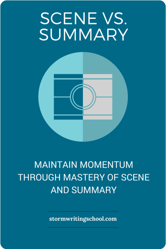 Tighten up your stories with mastery of scene and summary. | stormwritingschool.com