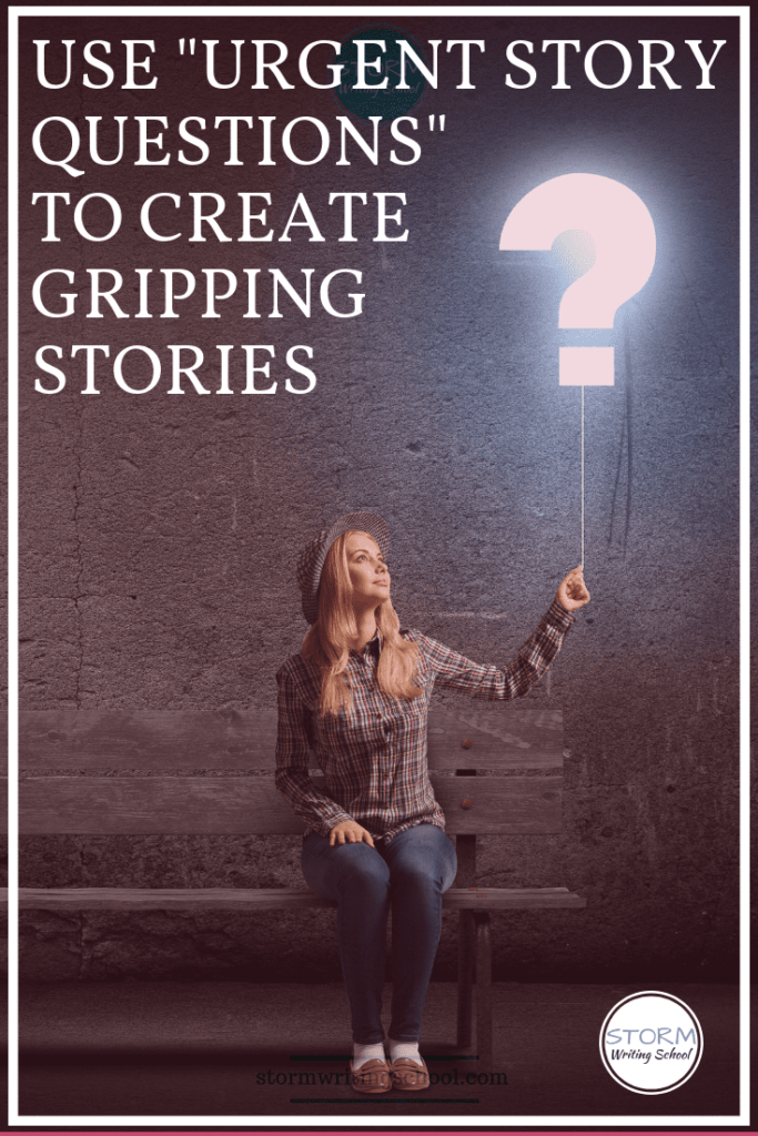 Learn how to make the most of "urgent story questions" in order to grip readers.