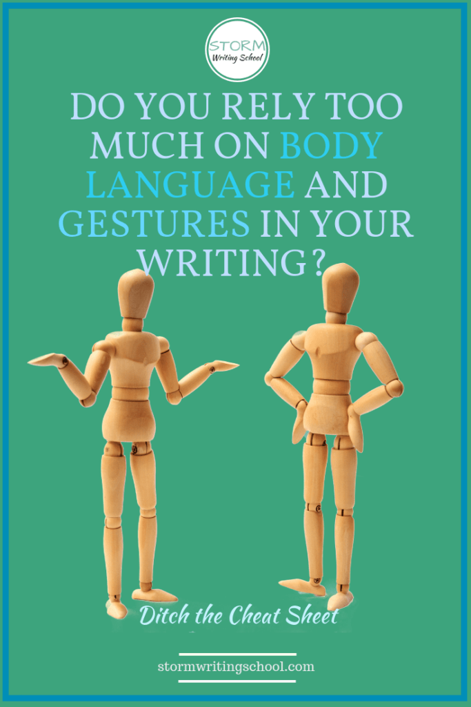 Do you use too much body language to convey character emotion? There are better ways.
