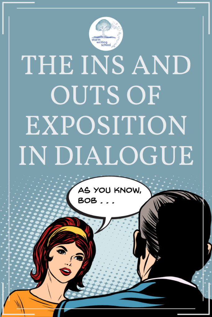 Great tips on how to include exposition via dialogue. | stormwritingschool.com